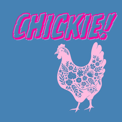 Chickie!