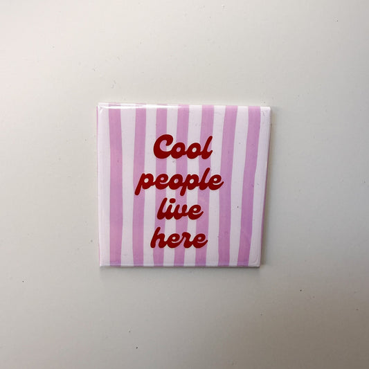 Cool people live here